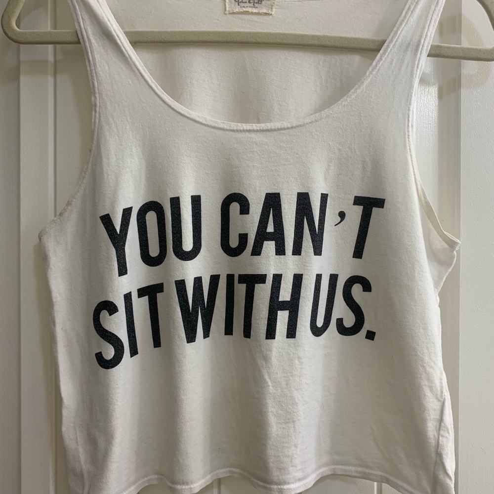 John Galt/Brandy Melville “You Can’t Sit With Us” Tank